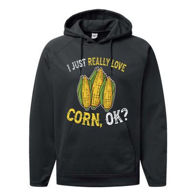 I Love Corn OK Cute And Funny Corn On The Cob Performance Fleece Hoodie