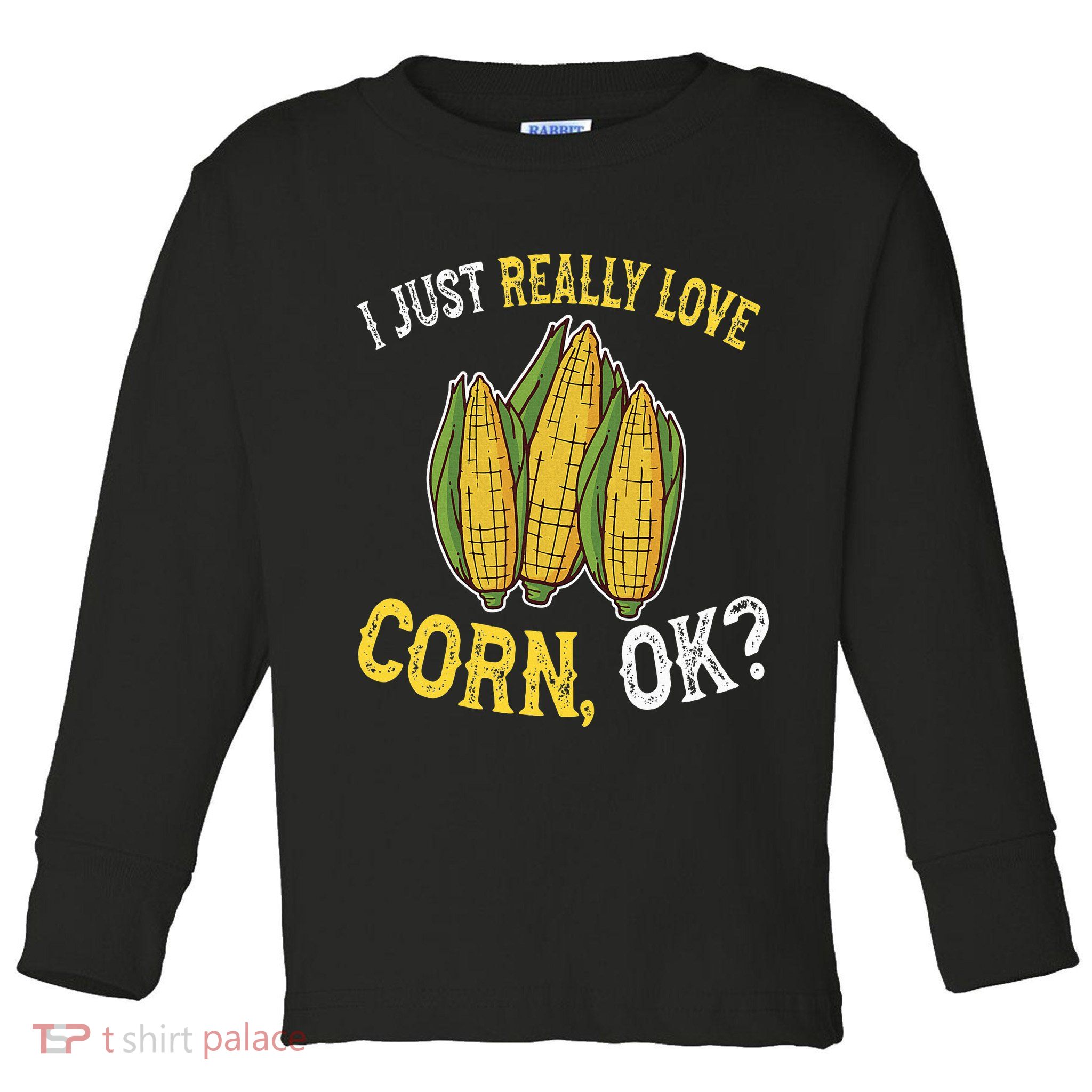 I Love Corn OK Cute And Funny Corn On The Cob Toddler Long Sleeve Shirt