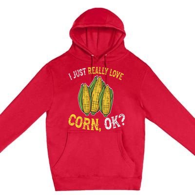 I Love Corn OK Cute And Funny Corn On The Cob Premium Pullover Hoodie