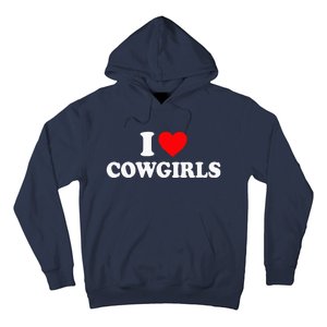 I Love Cowgirls I Heart Cowgirls Hoodie