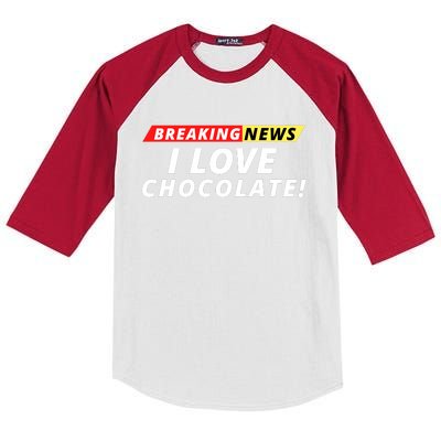 I Love Chocolate Breaking News Funny Breaking News Humor Foodie Kids Colorblock Raglan Jersey