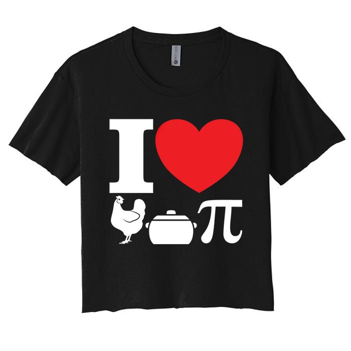 I Love Chicken Pot Pi Pie Day Math Great Gift Women's Crop Top Tee