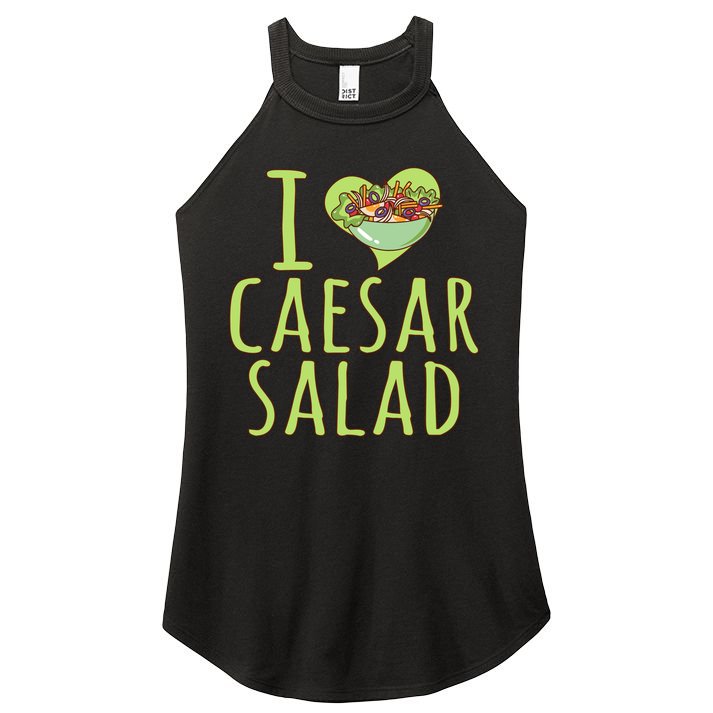 I Love Caesar Salad Funny Caesar Salad Vegetable Lover Women's Perfect Tri Rocker Tank