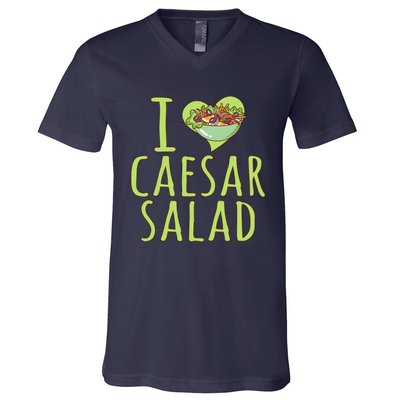 I Love Caesar Salad Funny Caesar Salad Vegetable Lover V-Neck T-Shirt