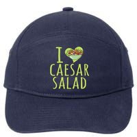I Love Caesar Salad Funny Caesar Salad Vegetable Lover 7-Panel Snapback Hat
