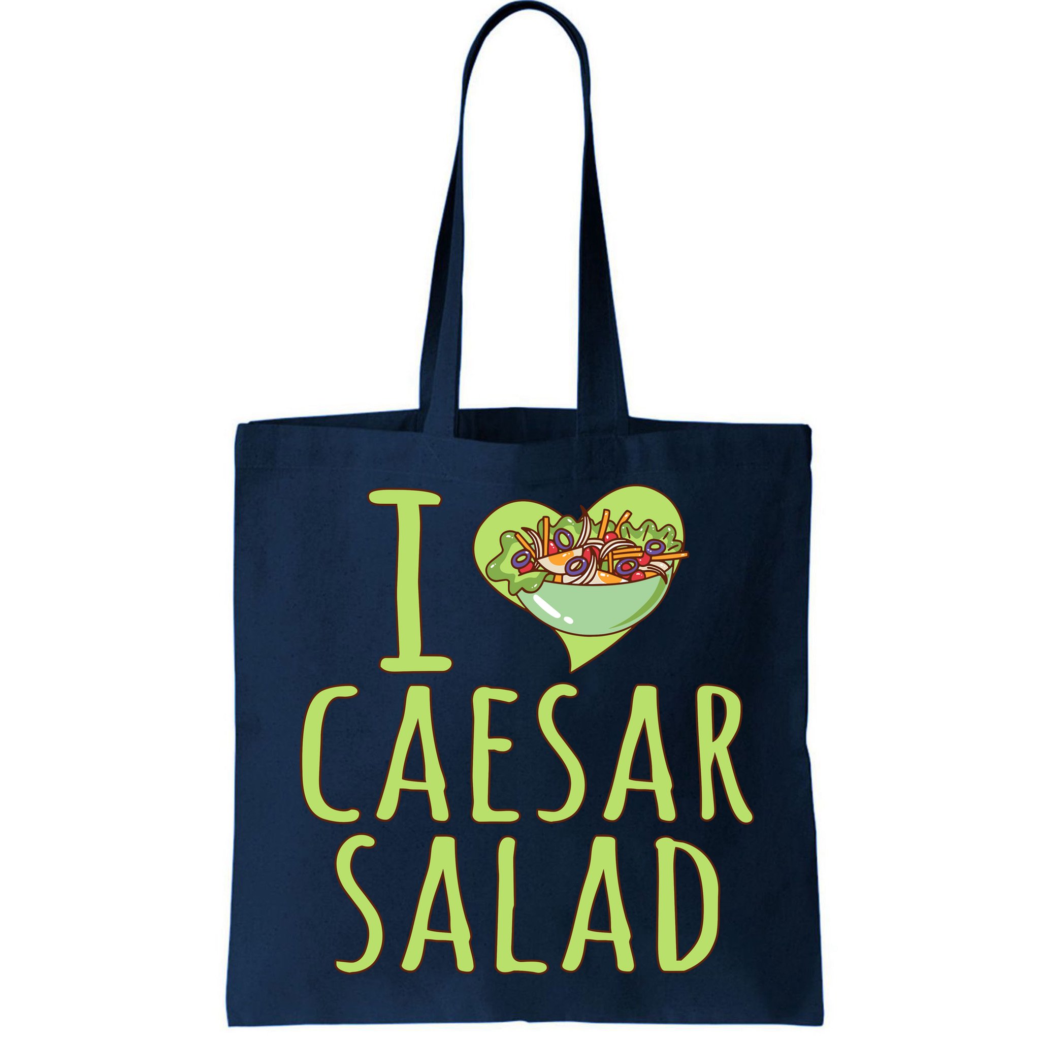 I Love Caesar Salad Funny Caesar Salad Vegetable Lover Bag