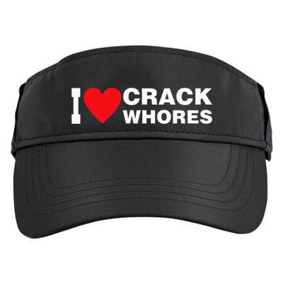 I Love Crack Whores Apparel Adult Drive Performance Visor