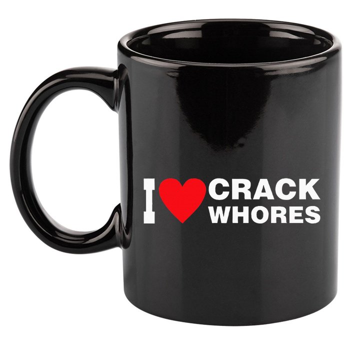 I Love Crack Whores Apparel 11oz C Handle Ceramic Mug