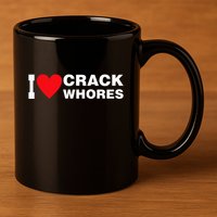I Love Crack Whores Apparel 11oz C Handle Ceramic Mug
