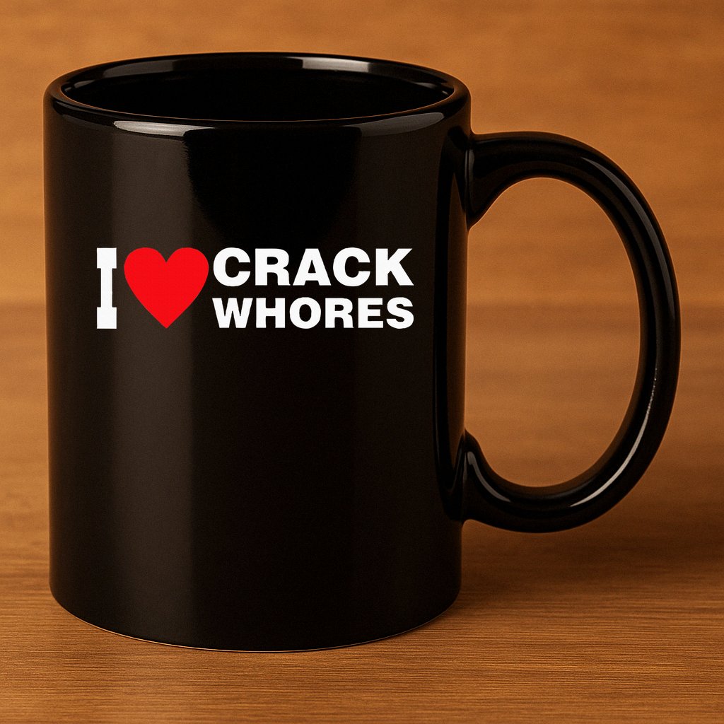 I Love Crack Whores Apparel 11oz C Handle Ceramic Mug