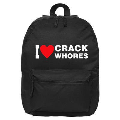 I Love Crack Whores Apparel 16 in Basic Backpack