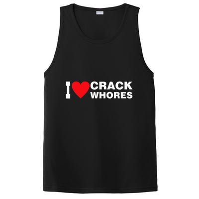 I Love Crack Whores Apparel PosiCharge Competitor Tank