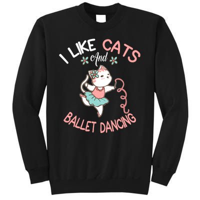 I Like Cats And Ballet Dancing Sweatshirt