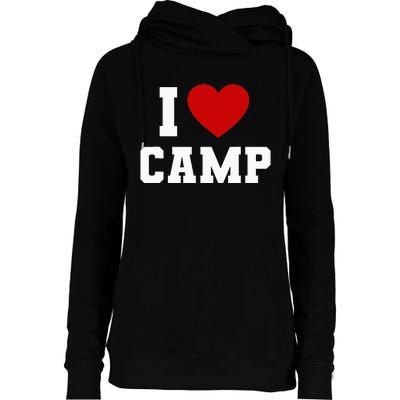 I Love Camp Summer Camp Camping S'more Glamping Outdoor Womens Funnel Neck Pullover Hood