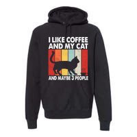 I Like Coffee And My Cat And Maybe 3 People Vintage Premium Hoodie