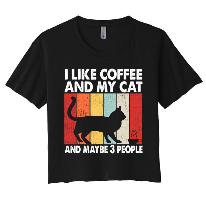 I Like Coffee And My Cat And Maybe 3 People Vintage Women's Crop Top Tee