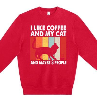 I Like Coffee And My Cat And Maybe 3 People Vintage Premium Crewneck Sweatshirt