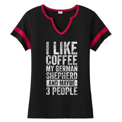 I Like Coffee My Ger Shepherd And Maybe 3 People Gift Ladies Halftime Notch Neck Tee