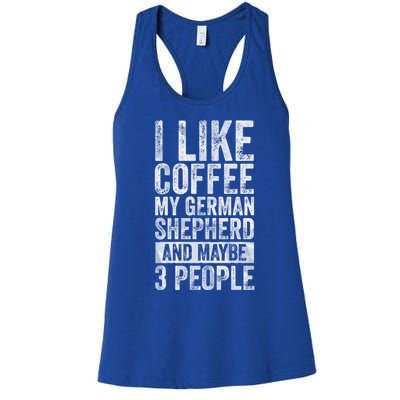 I Like Coffee My Ger Shepherd And Maybe 3 People Gift Women's Racerback Tank