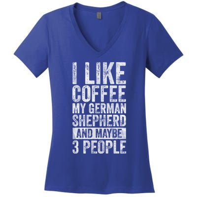 I Like Coffee My Ger Shepherd And Maybe 3 People Gift Women's V-Neck T-Shirt