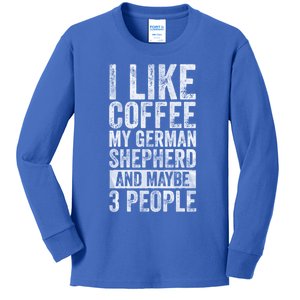 I Like Coffee My Ger Shepherd And Maybe 3 People Gift Kids Long Sleeve Shirt