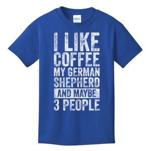 I Like Coffee My Ger Shepherd And Maybe 3 People Gift Kids T-Shirt