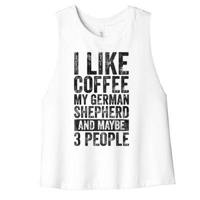 I Like Coffee My Ger Shepherd And Maybe 3 People Gift Women's Racerback Cropped Tank