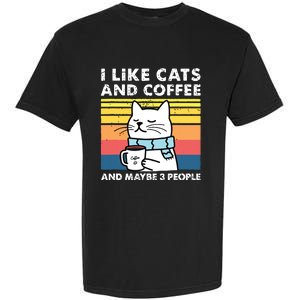 I Like Cats And Coffee And Maybe 3 People Funny Love Cats Garment-Dyed Heavyweight T-Shirt