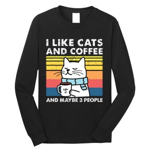 I Like Cats And Coffee And Maybe 3 People Funny Love Cats Long Sleeve Shirt