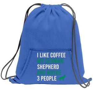 I Like Coffee My Ger Shepherd And Maybe 3 People Gift Sweatshirt Cinch Pack Bag