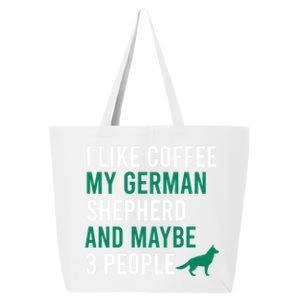 I Like Coffee My Ger Shepherd And Maybe 3 People Gift 25L Jumbo Tote