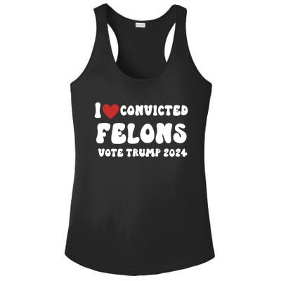 I Love Convicted Felons Vote Trump 2024 Election Gift Ladies PosiCharge Competitor Racerback Tank