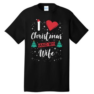 I Love Christmas And My Wife I Snowflakes Xmas Tree Tall T-Shirt