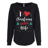 I Love Christmas And My Wife I Snowflakes Xmas Tree Womens California Wash Sweatshirt