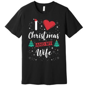 I Love Christmas And My Wife I Snowflakes Xmas Tree Premium T-Shirt