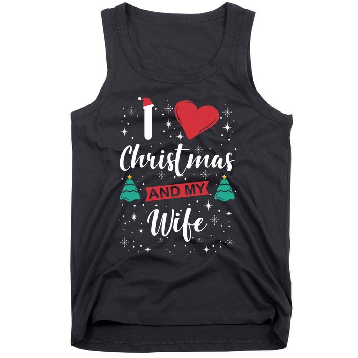 I Love Christmas And My Wife I Snowflakes Xmas Tree Tank Top