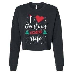 I Love Christmas And My Wife I Snowflakes Xmas Tree Cropped Pullover Crew