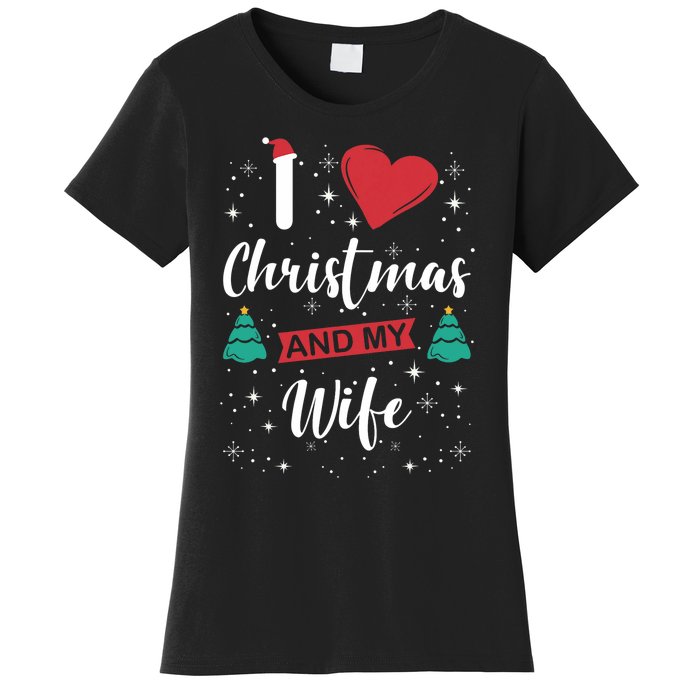 I Love Christmas And My Wife I Snowflakes Xmas Tree Women's T-Shirt