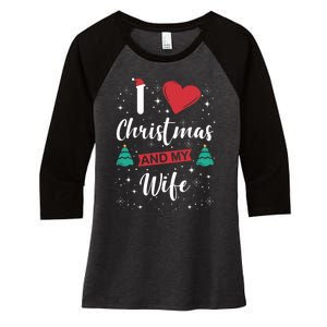 I Love Christmas And My Wife I Snowflakes Xmas Tree Women's Tri-Blend 3/4-Sleeve Raglan Shirt