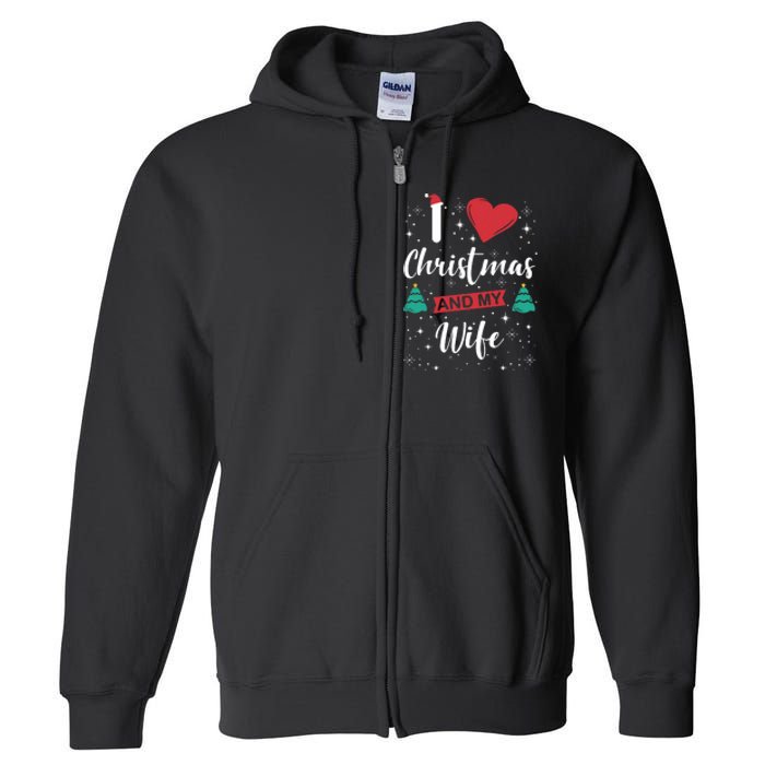 I Love Christmas And My Wife I Snowflakes Xmas Tree Full Zip Hoodie