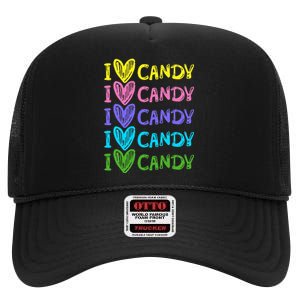 I Love Candy I Love Candy Sweets Lover High Crown Mesh Back Trucker Hat