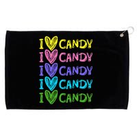 I Love Candy I Love Candy Sweets Lover Grommeted Golf Towel