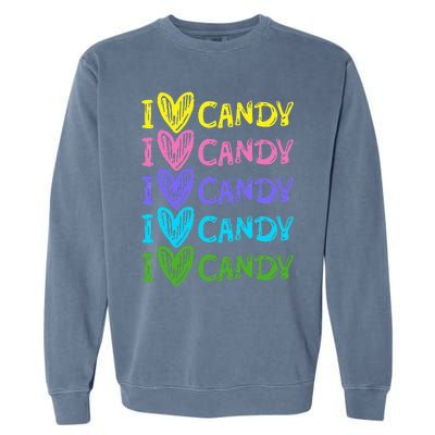 I Love Candy I Love Candy Sweets Lover Garment-Dyed Sweatshirt