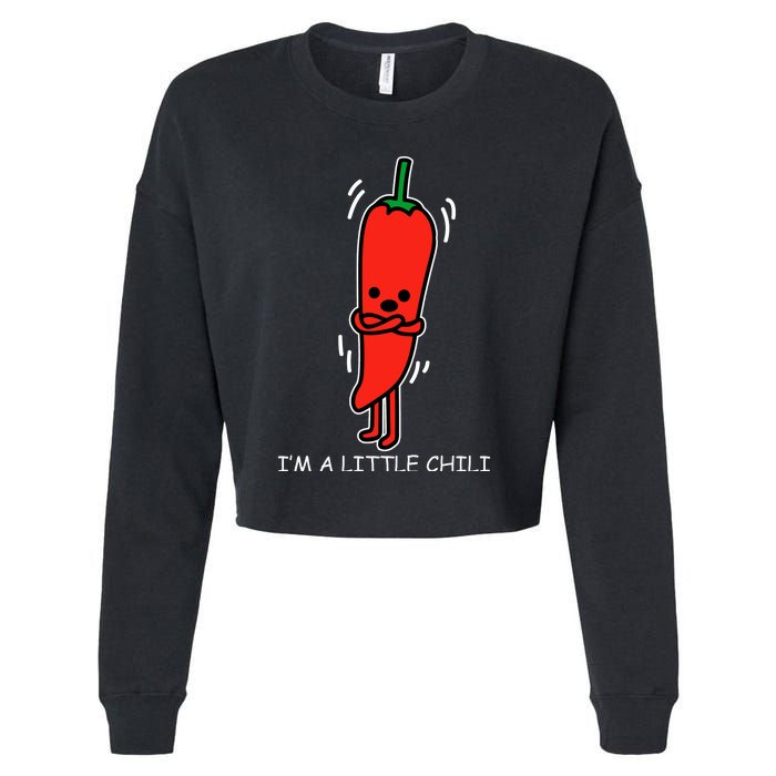 IM Little Chili Funny Saying Pepper Food Pun Cropped Pullover Crew