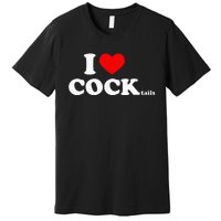 I Love Cocktails I Heart Cocktail Funny Drinking Party Premium T-Shirt