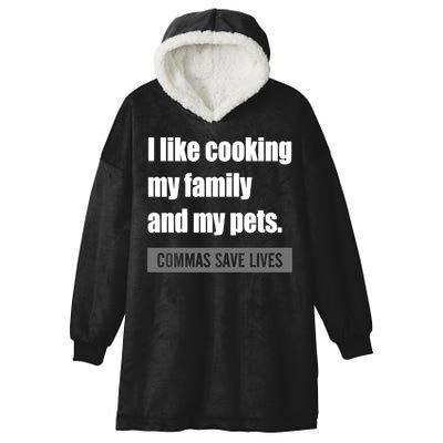 I Like Cooking My Fameaningful Giftmily And My Pets Commas Save Lives Cool Gift Hooded Wearable Blanket