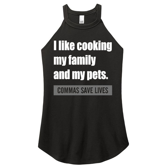 I Like Cooking My Fameaningful Giftmily And My Pets Commas Save Lives Cool Gift Women's Perfect Tri Rocker Tank