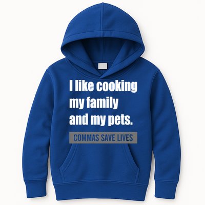 I Like Cooking My Fameaningful Giftmily And My Pets Commas Save Lives Cool Gift Kids Hoodie