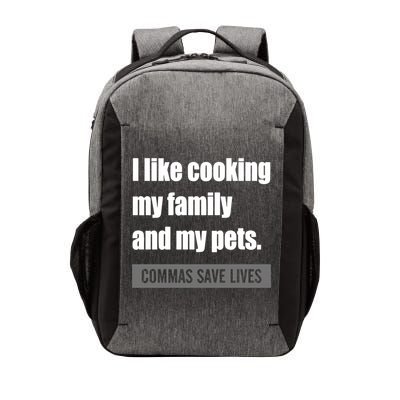 I Like Cooking My Fameaningful Giftmily And My Pets Commas Save Lives Cool Gift Vector Backpack