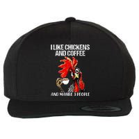 I like chickens and coffee and maybe 3 people Wool Snapback Cap